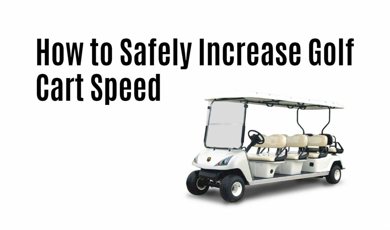 How to Safely Increase Golf Cart Speed