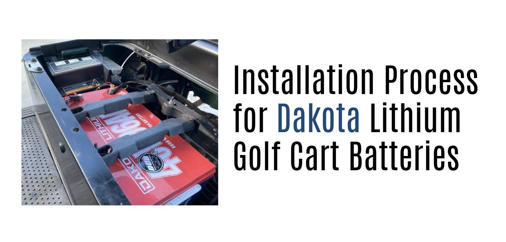 Installation Process for Dakota Lithium Golf Cart Batteries