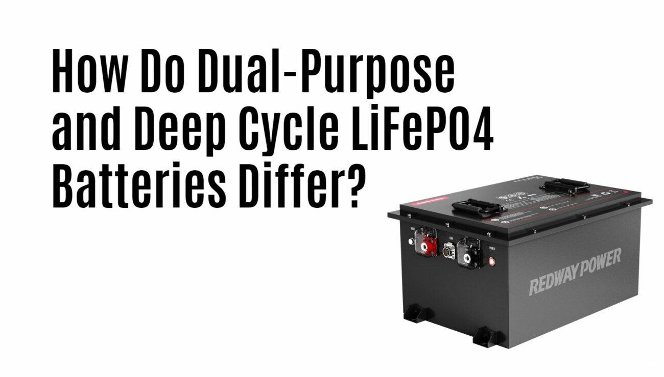How Do Dual-Purpose and Deep Cycle LiFePO4 Batteries Differ? 48v 100ah golf cart lithium battery factory oem app