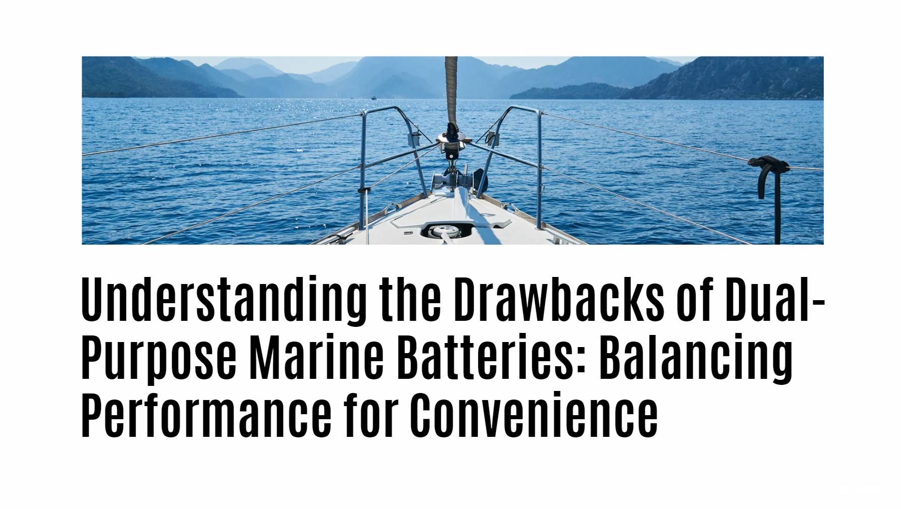 Understanding the Drawbacks of Dual-Purpose Marine Batteries: Balancing Performance for Convenience