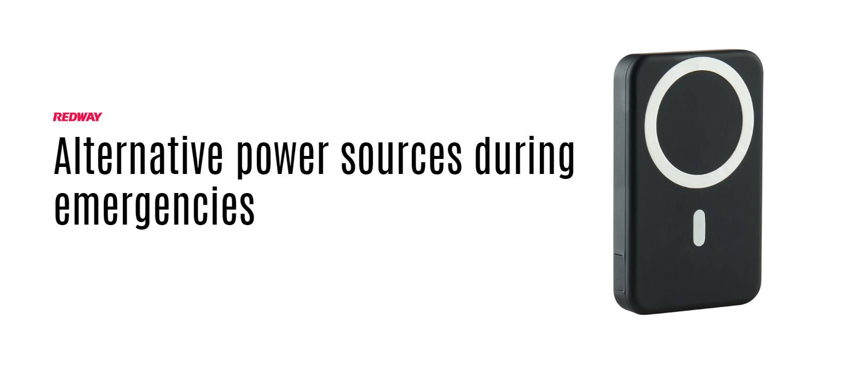 Alternative power sources during emergencies. power bank manufacturer redway power wireless magsafe factory app