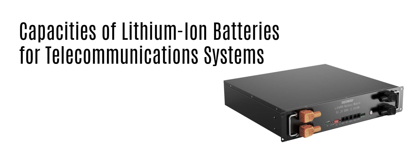 Capacities of Lithium-Ion Batteries for Telecommunications Systems. 48v 50ah server rack battery 51.2v 50ah factory oem snmp