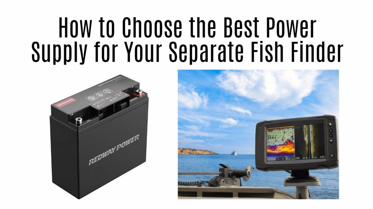 How to Choose the Best Power Supply for Your Separate Fish Finder. 12v 18ah lifepo4 battery redway 12v 20ah