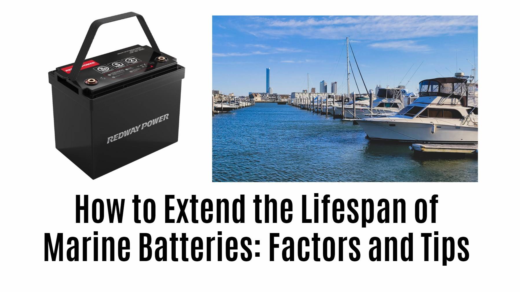 How to Extend the Lifespan of Marine Batteries: Factors and Tips. 12v 100ah lifepo4 marine battery factory manufacturer lfp