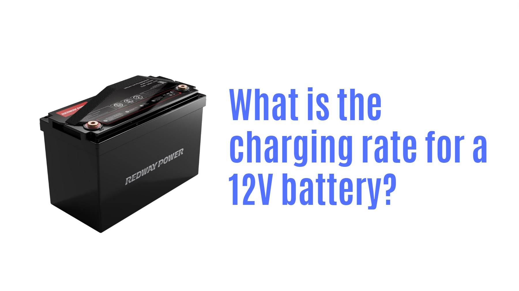 What is the charging rate for a 12 volt battery? 12v 100ah lithium battery manufacturer rv marine