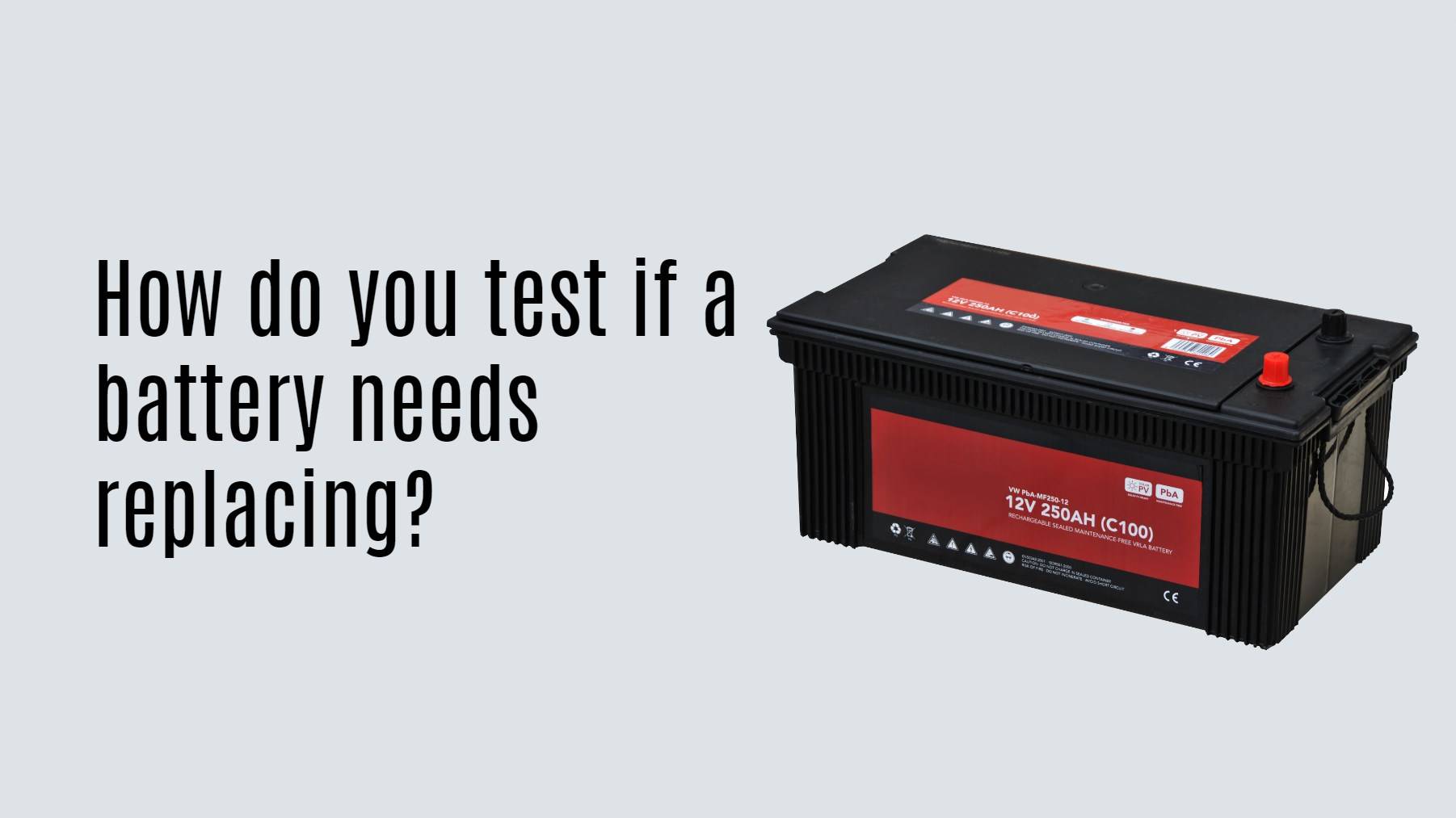 How do you test if a battery needs replacing?