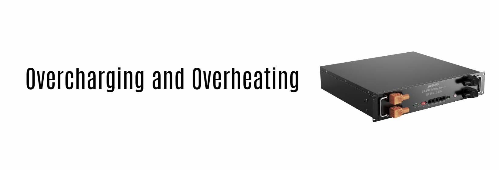 Overcharging and Overheating. server rack battery 51.2v 50ah redway