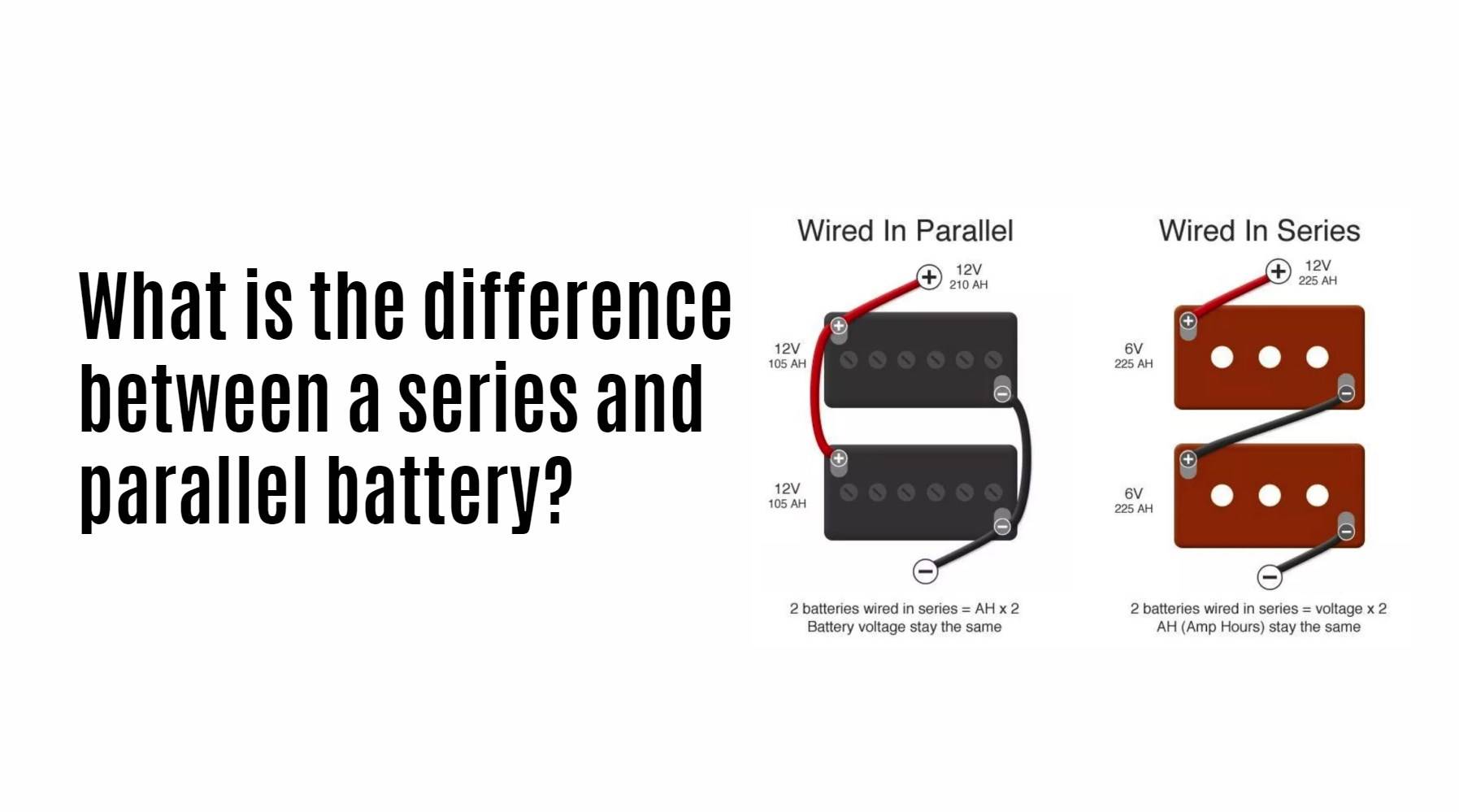 What is the difference between a series and parallel battery?