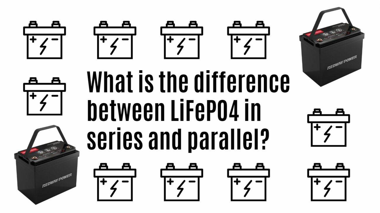 What is the difference between LiFePO4 in series and parallel?