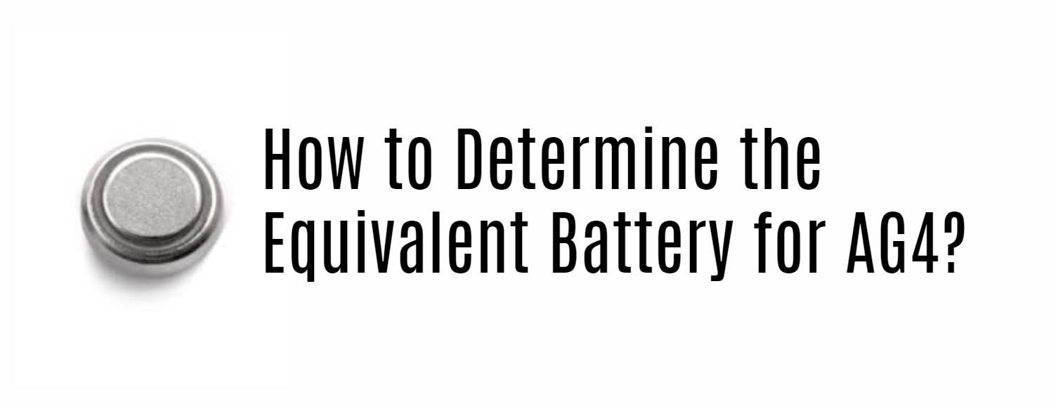 How to Determine the Equivalent Battery for AG4?