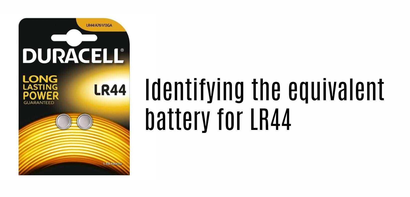 Identifying the equivalent battery for LR44