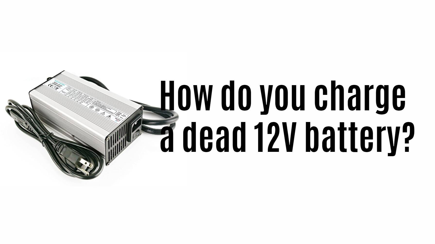 How do you charge a dead 12v battery?