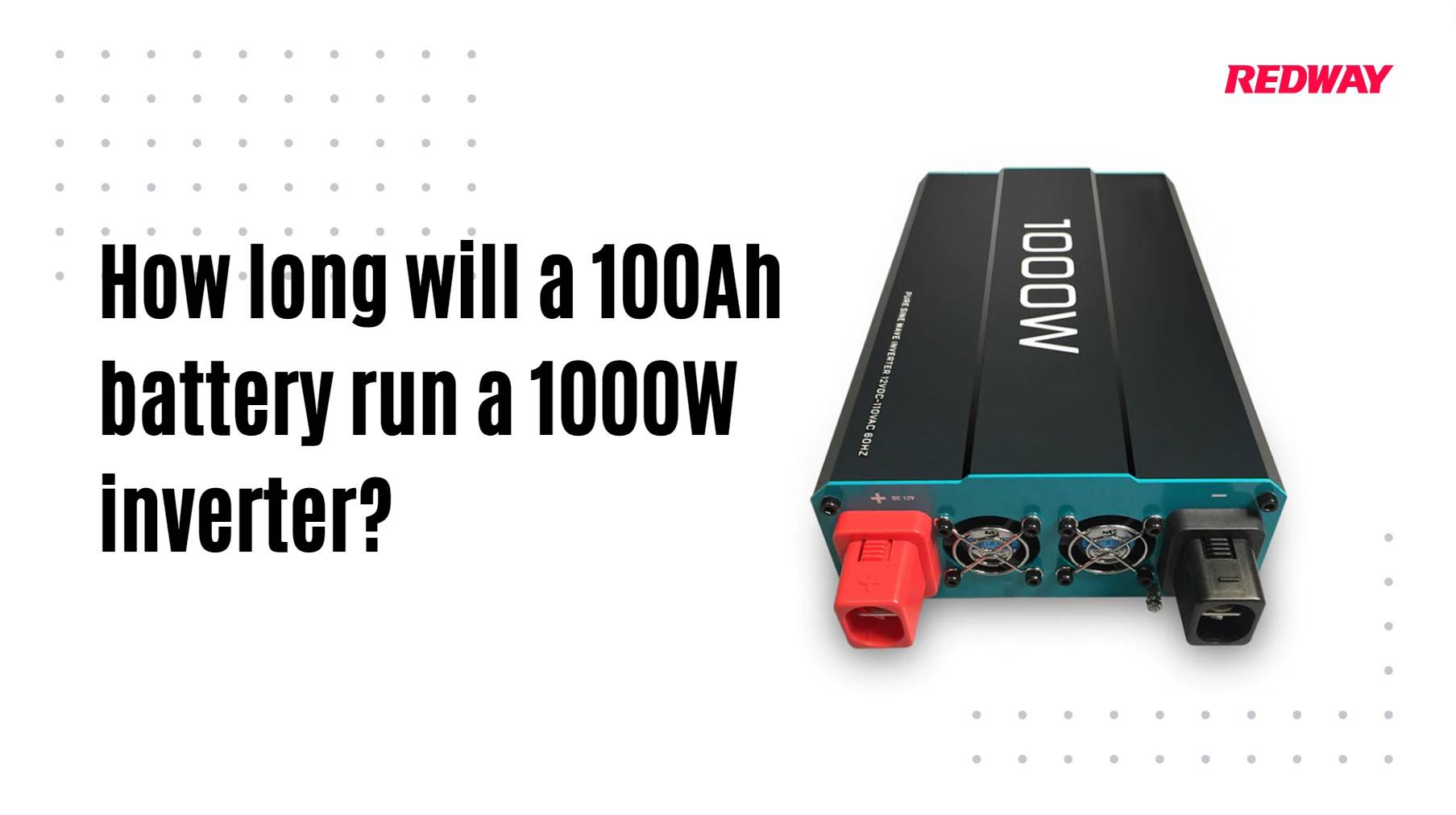 How long will a 100Ah battery run a 1000W inverter?