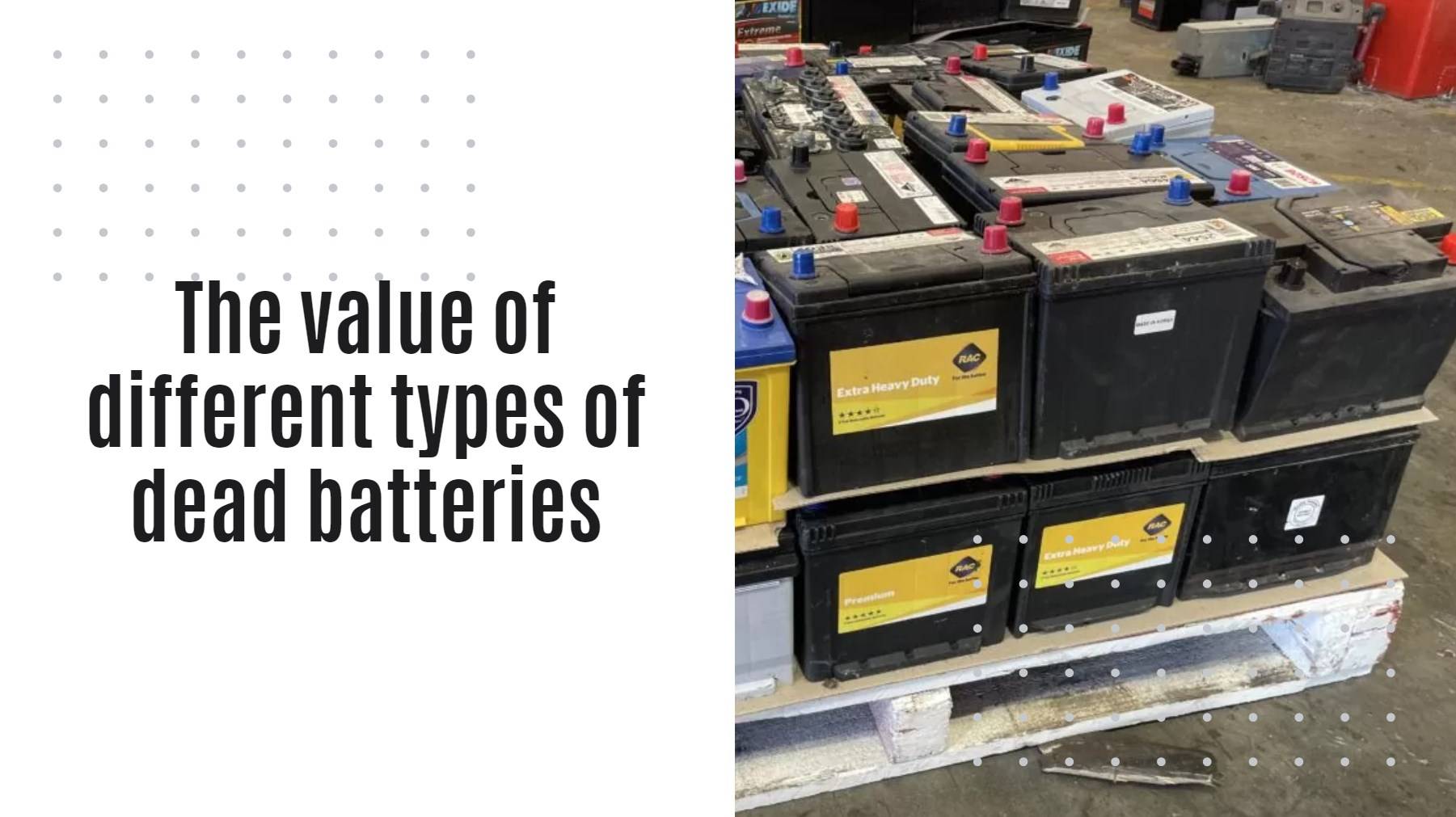 The value of different types of dead batteries