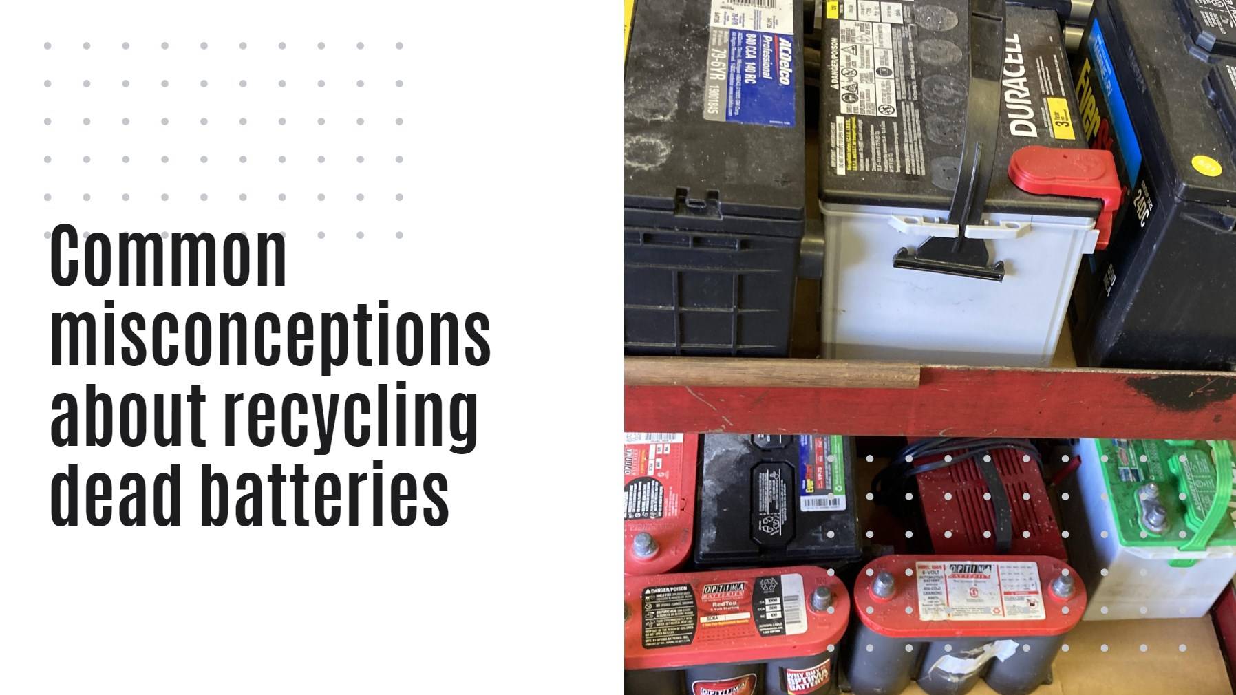 Common misconceptions about recycling dead batteries