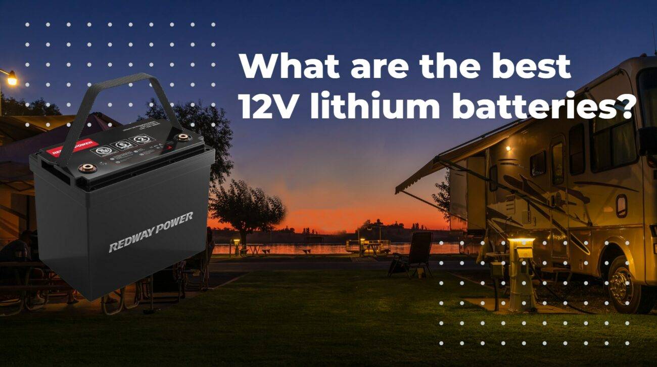 What are the best 12V lithium batteries?