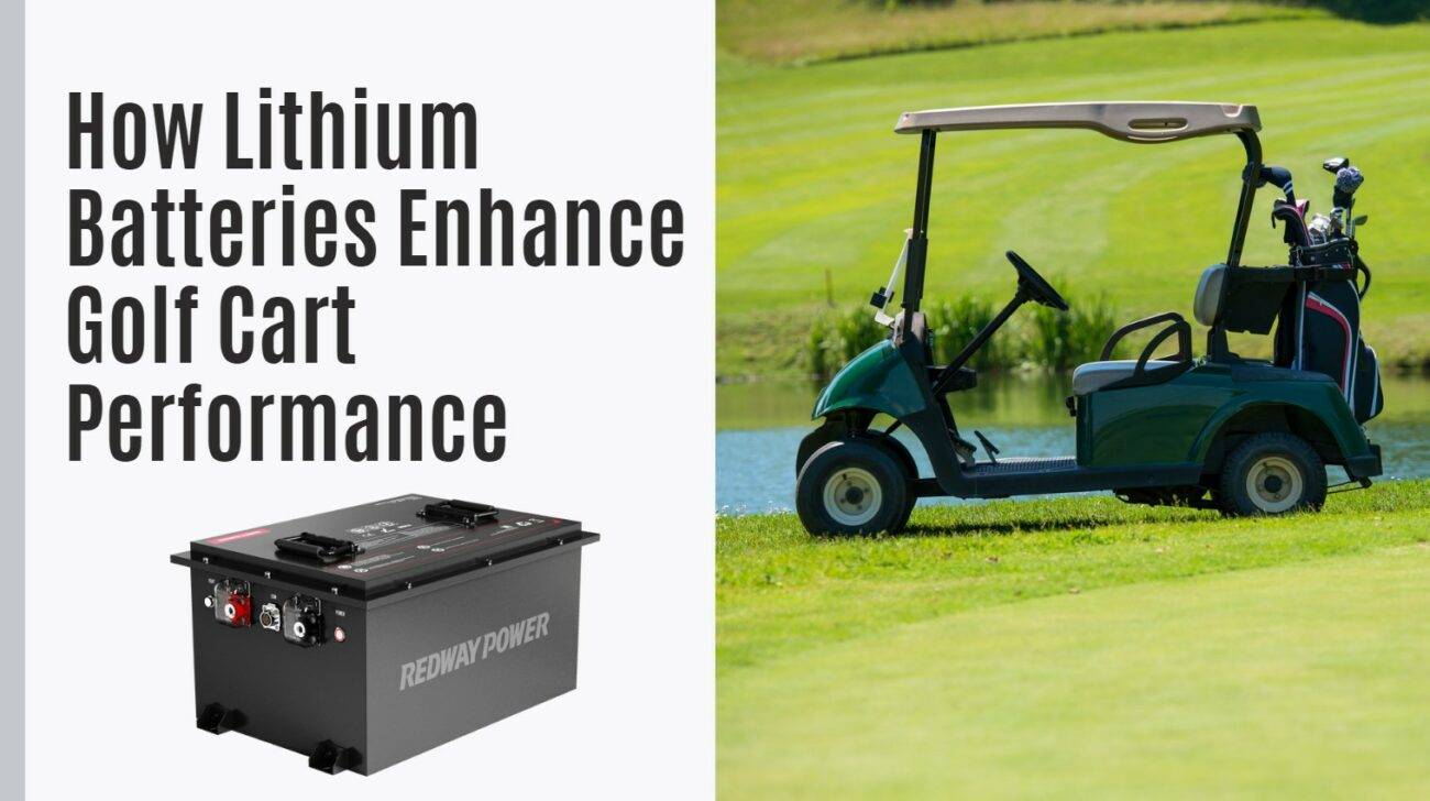 How Lithium Batteries Enhance Golf Cart Performance. 48v 100ah golf cart battery manufacturer