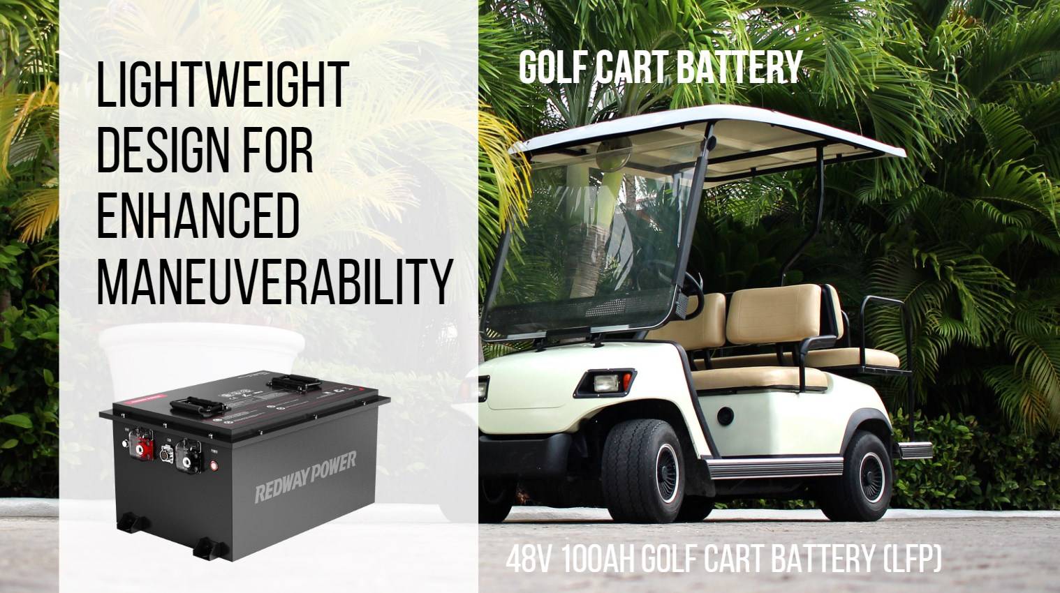Lightweight Design for Enhanced Maneuverability. How Do LiFePO4 Batteries Boost Golf Cart Performance. 48v 100ah golf cart battery redway