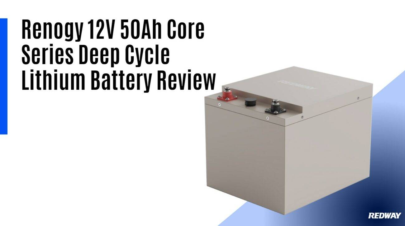 Renogy 12V 50Ah Core Series Deep Cycle Lithium Battery Review. lfp oem