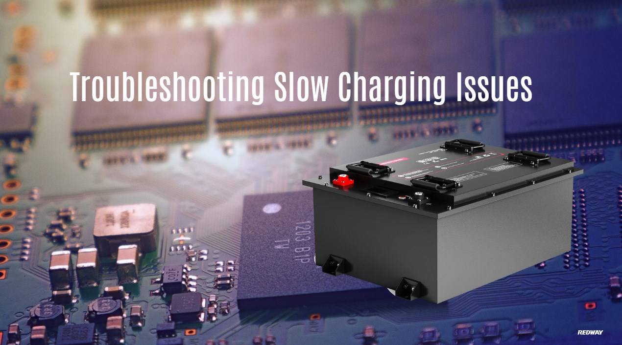 Troubleshooting Slow Charging Issues. 48v 100ah golf cart lithium battery bluetooth app factory manufacturer oem odm