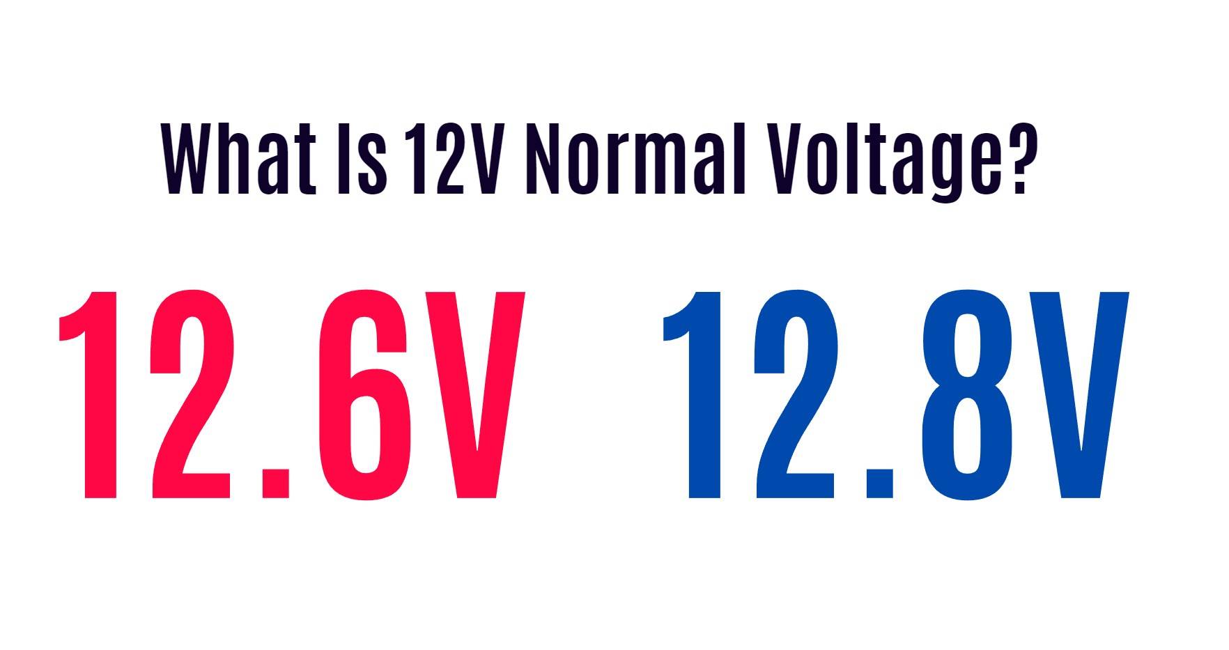 What Is 12v Normal Voltage?