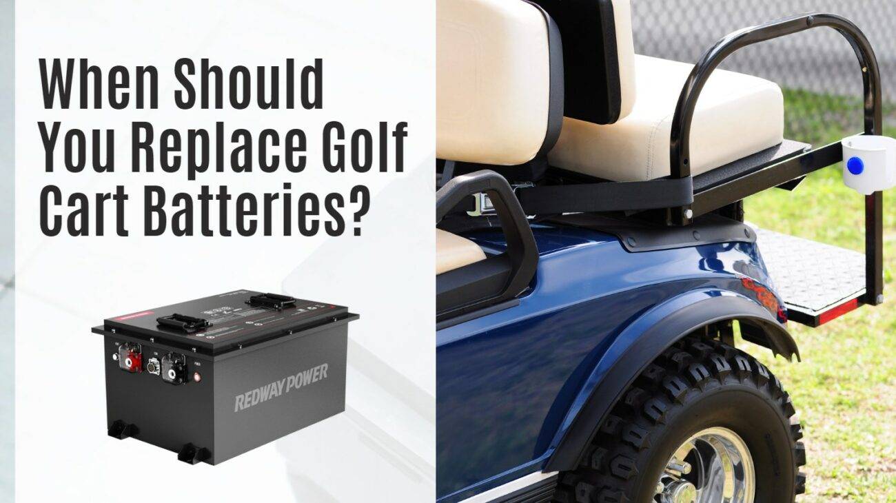 When Should You Replace Golf Cart Batteries? 48v 100ah golf cart battery manufacturer