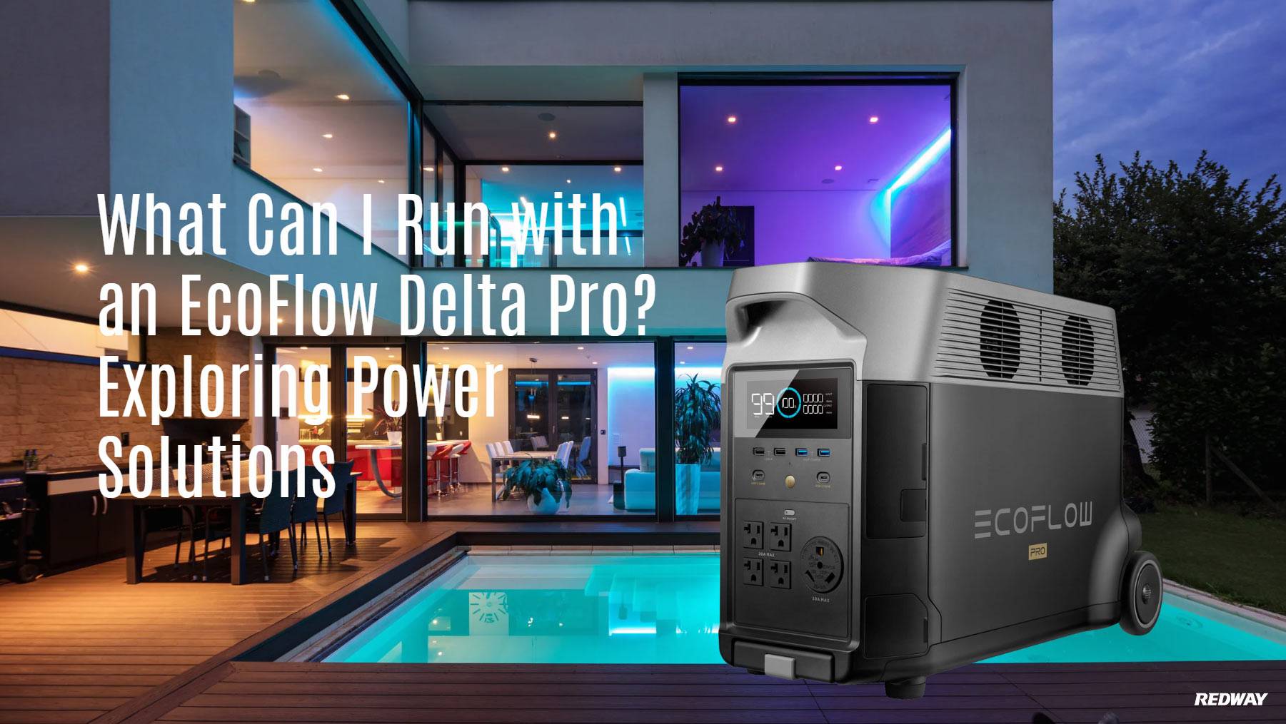 What Can I Run with an EcoFlow Delta Pro? Exploring Power Solutions