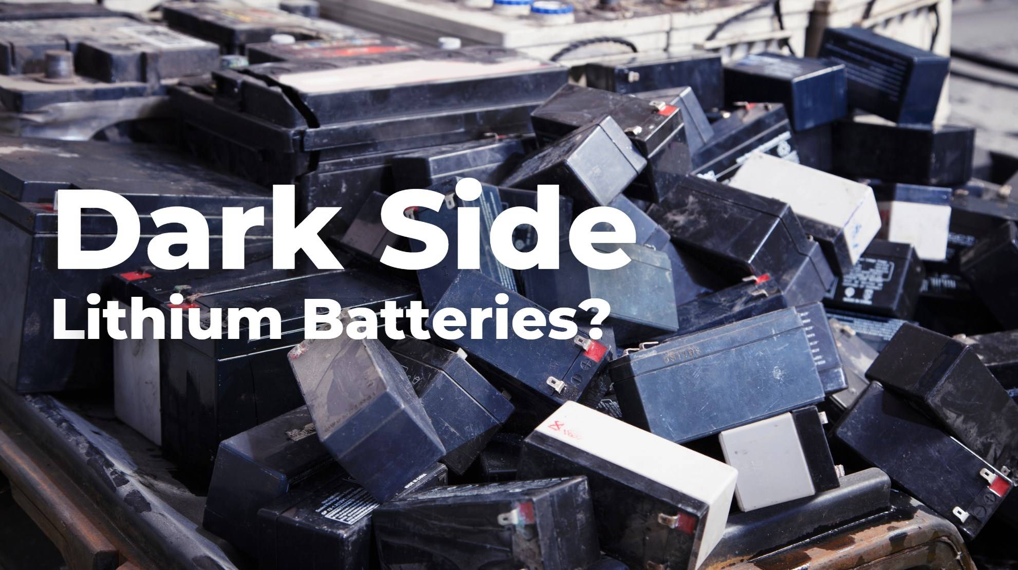 What are the dark side of lithium batteries?