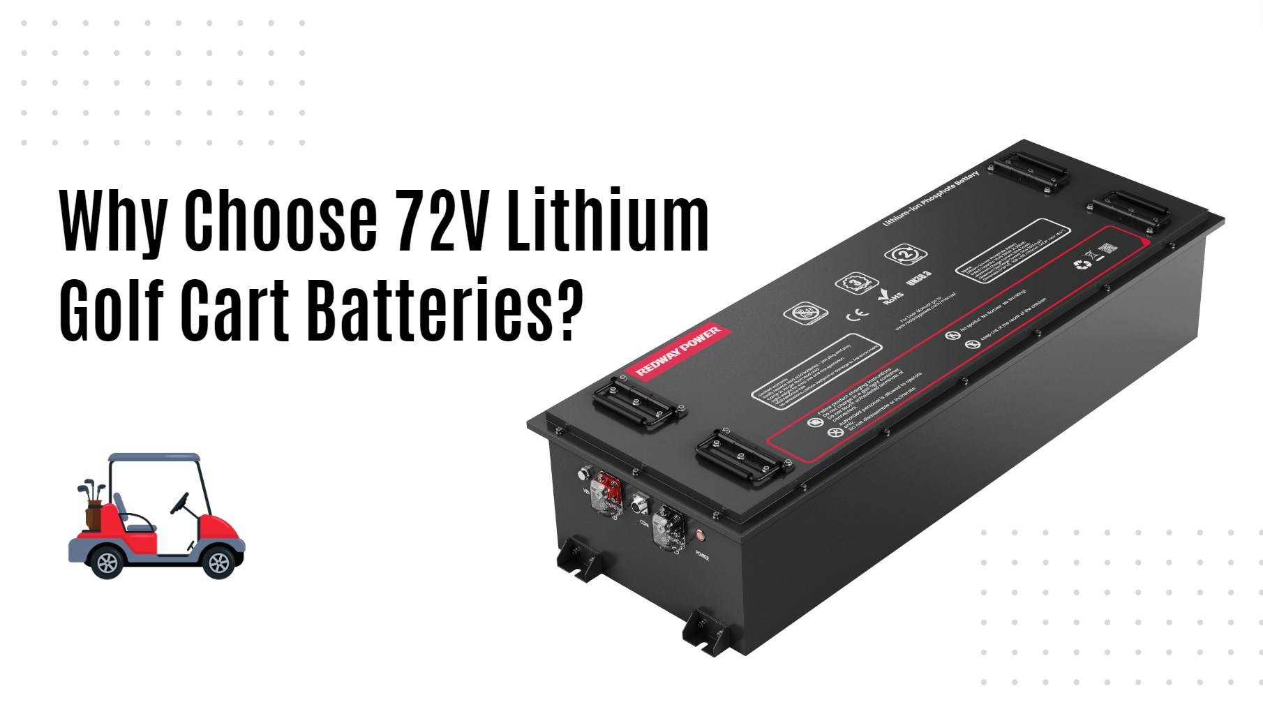 Why Choose 72V Lithium Golf Cart Batteries?