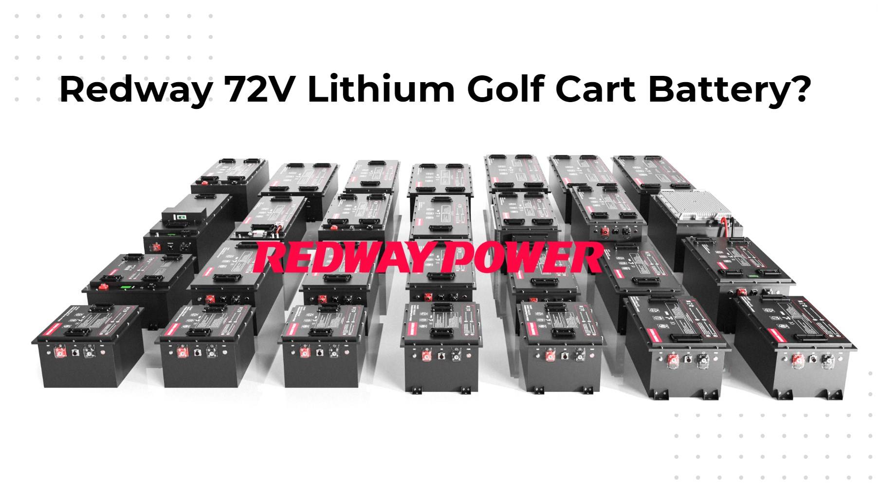 What Are the Benefits of a 72V Lithium Ion Golf Cart Battery? redway