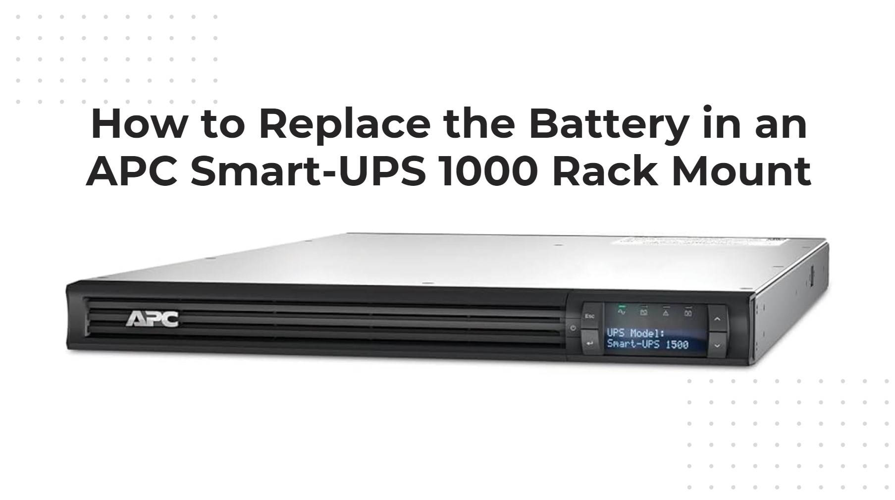 How to Replace the Battery in an APC Smart-UPS 1000 Rack Mount