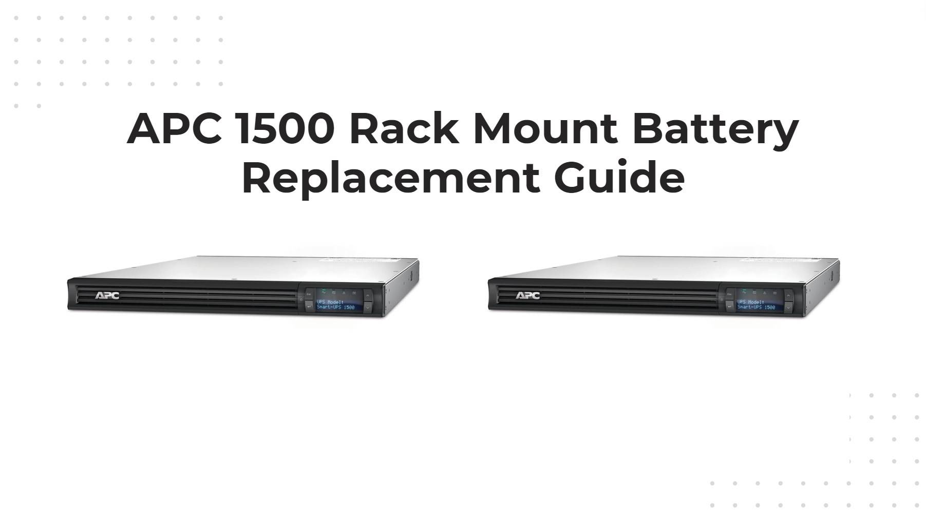 APC 1500 Rack Mount Battery Replacement Guide