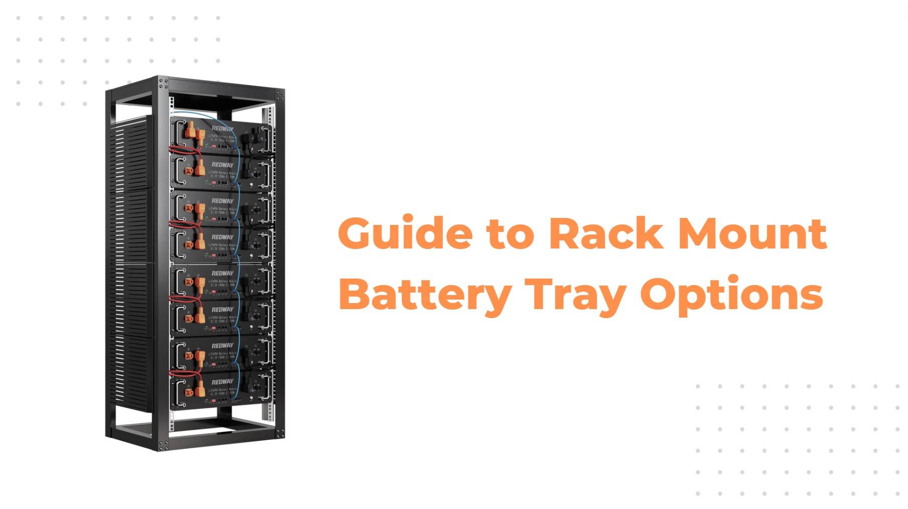 Guide to Rack Mount Battery Tray Options