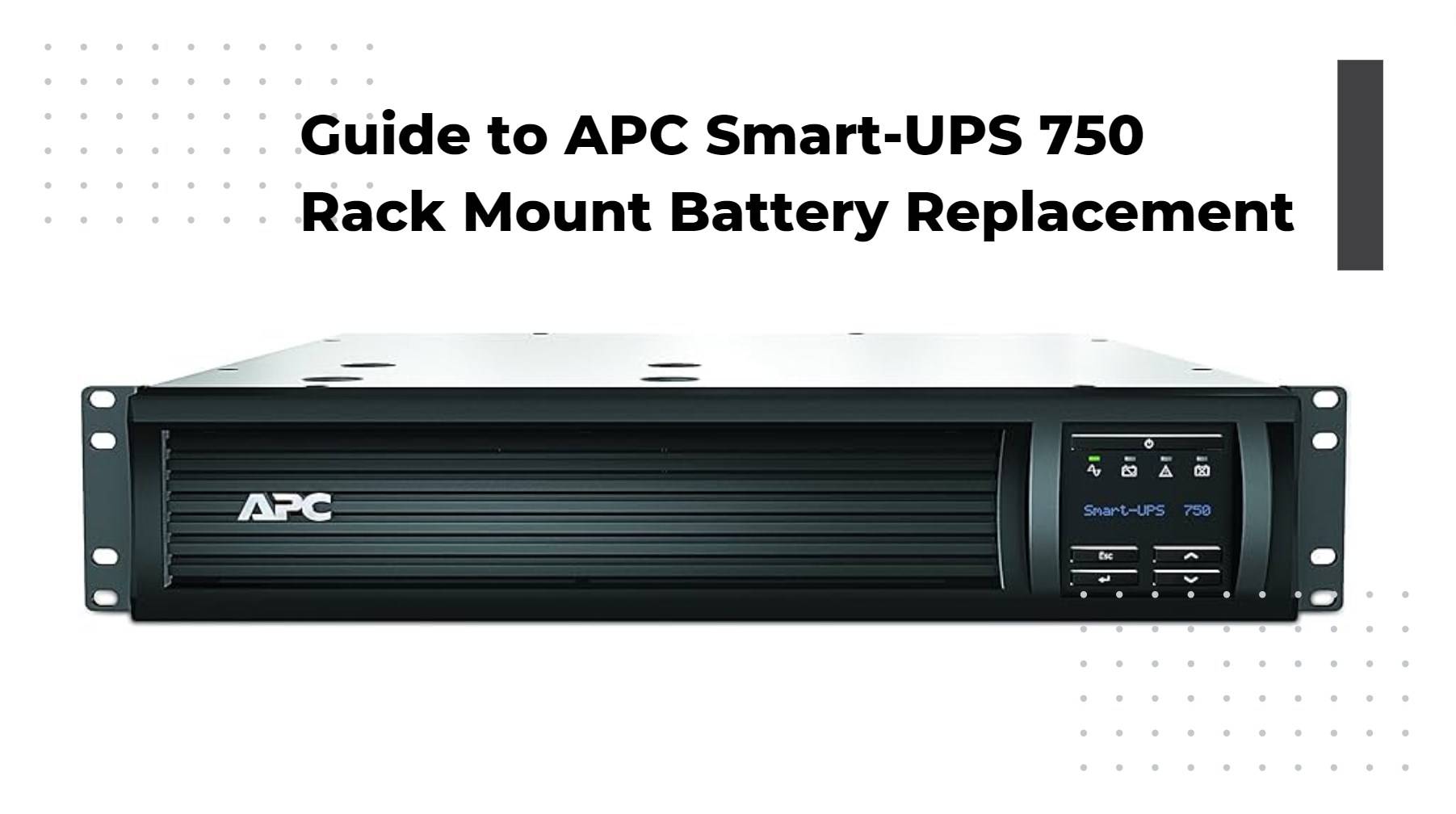 Guide to APC Smart-UPS 750 Rack Mount Battery Replacement