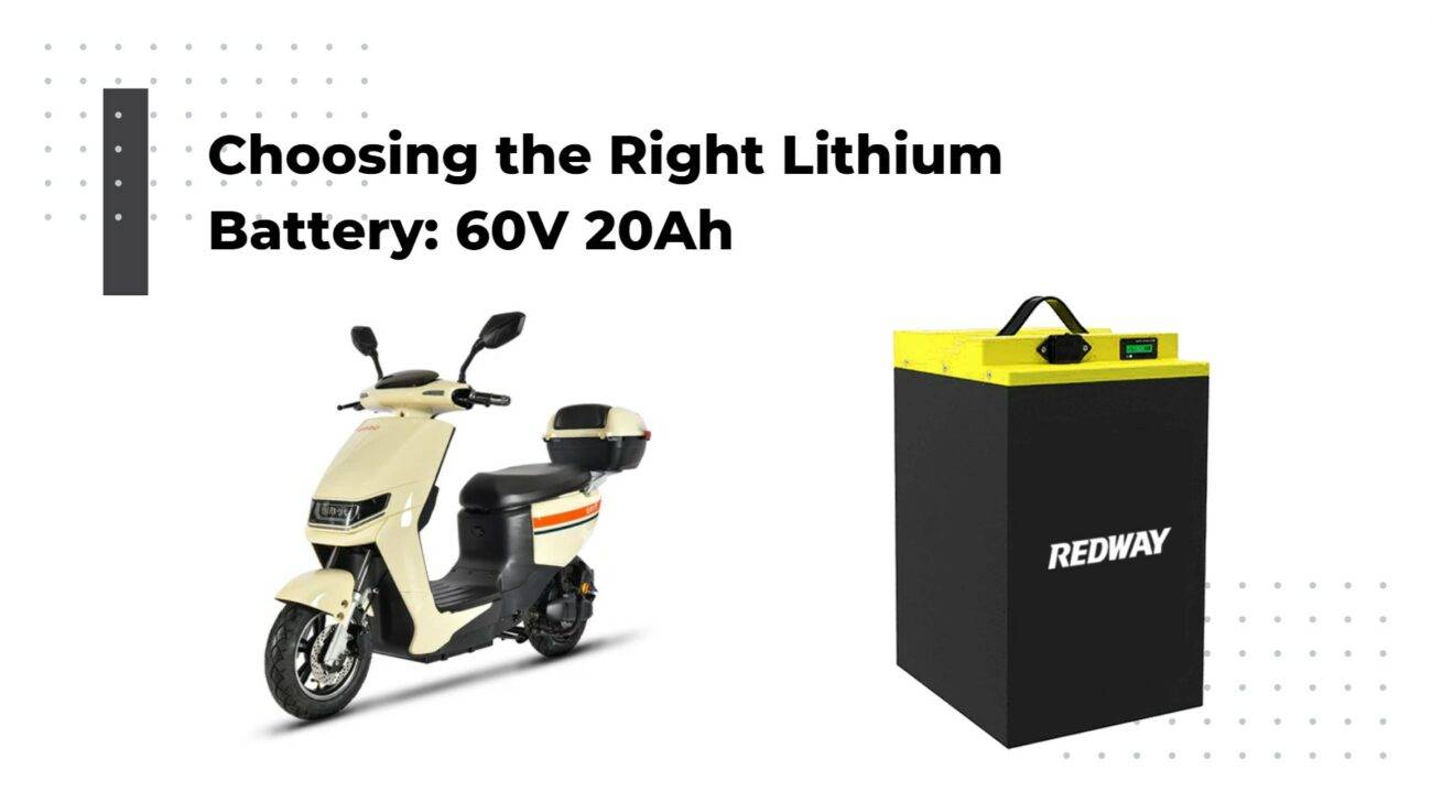 Choosing the Right Lithium Battery: 60V 20Ah