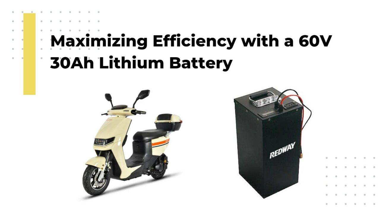 Maximizing Efficiency with a 60V 30Ah Lithium Battery