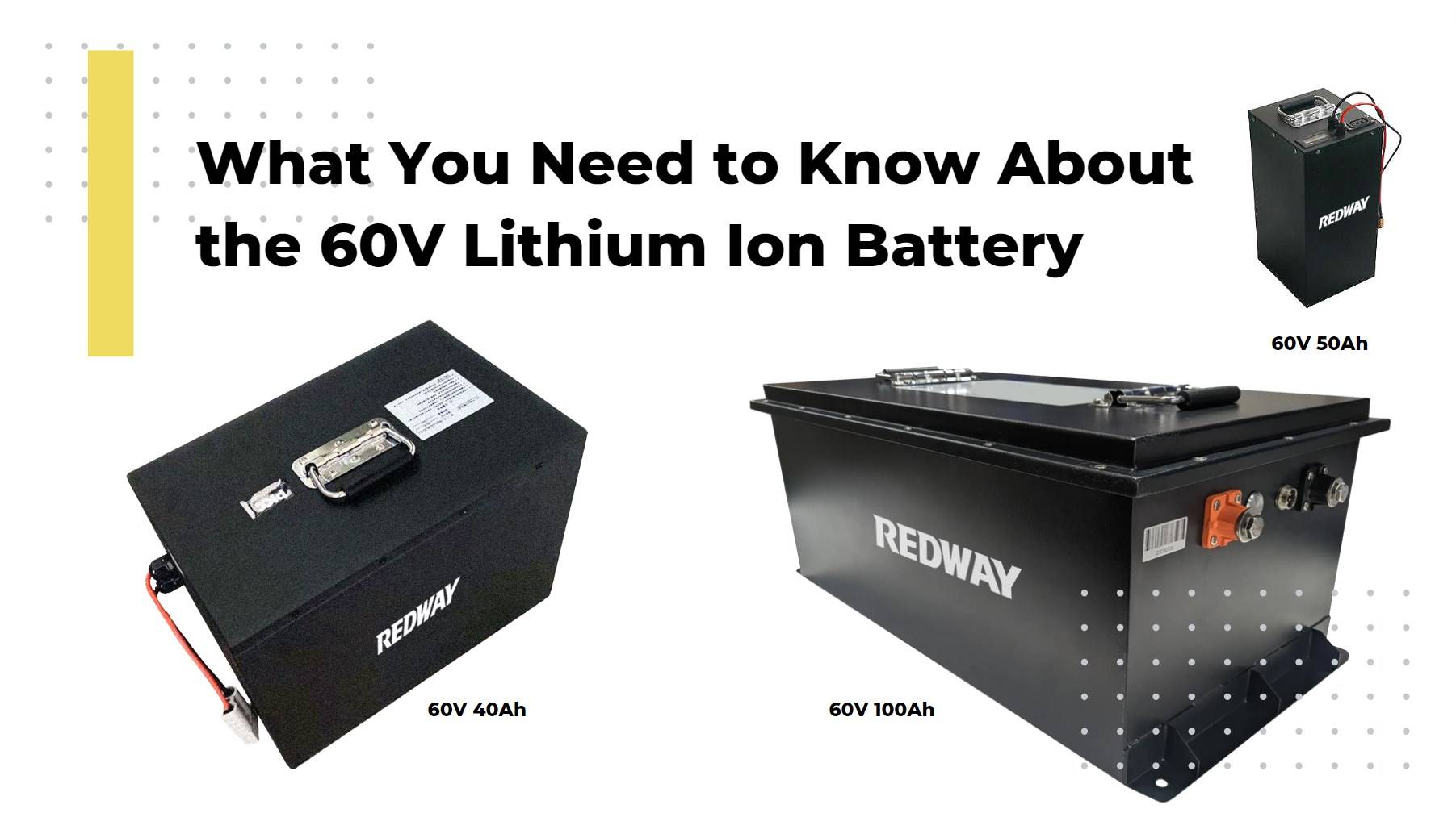 What You Need to Know About the 60V Lithium Ion Battery