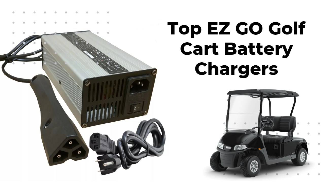 Top EZ GO Golf Cart Battery Chargers