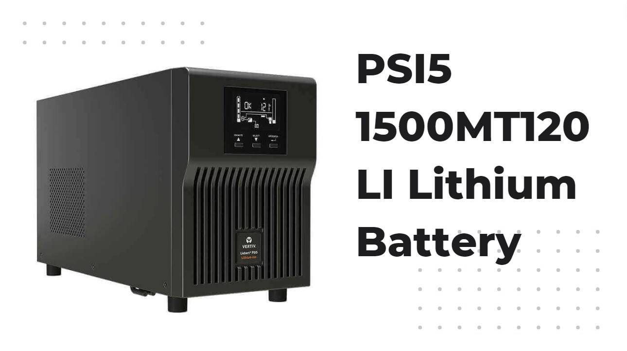 An Overview of the PSI5 1500MT120LI Lithium Battery