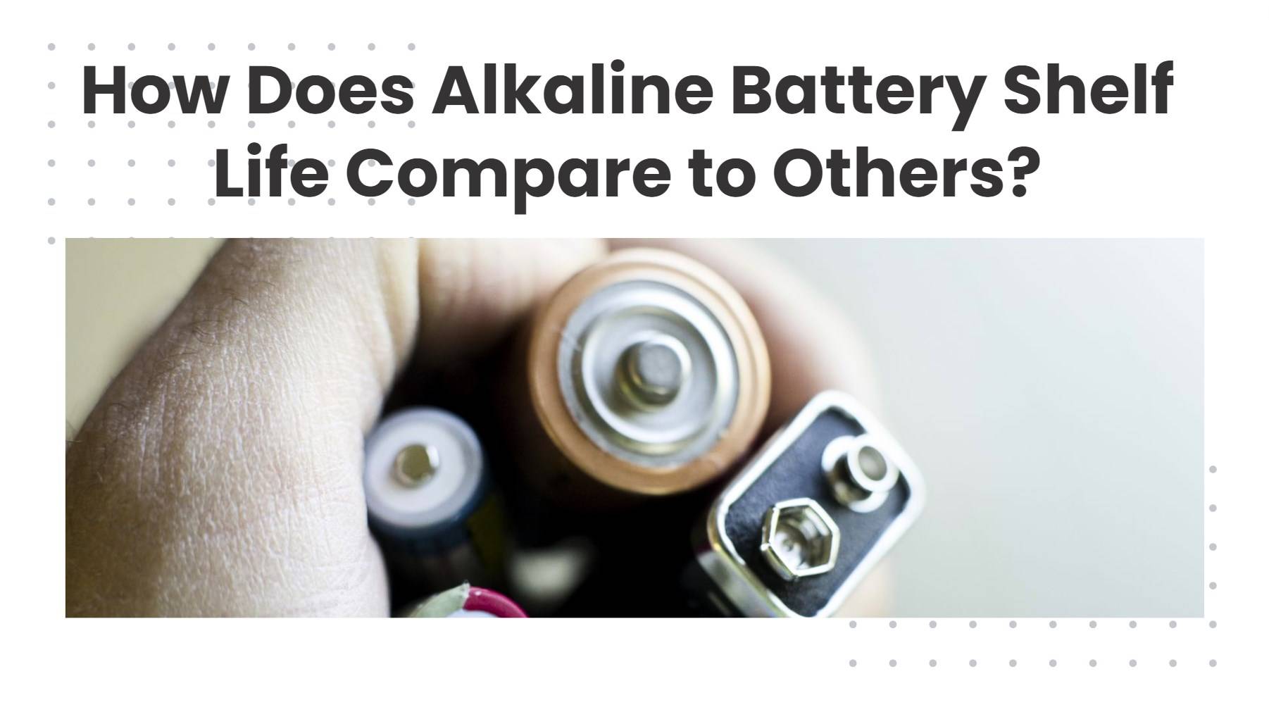 How Does Alkaline Battery Shelf Life Compare to Others?