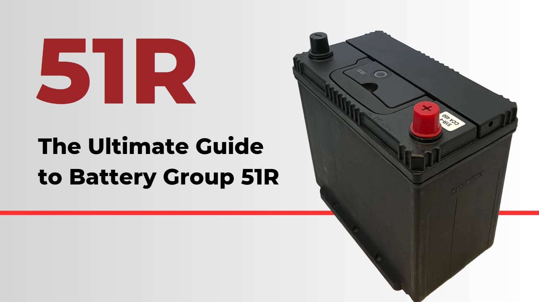 The Ultimate Guide to Battery Group 51R: Everything You Need to Know