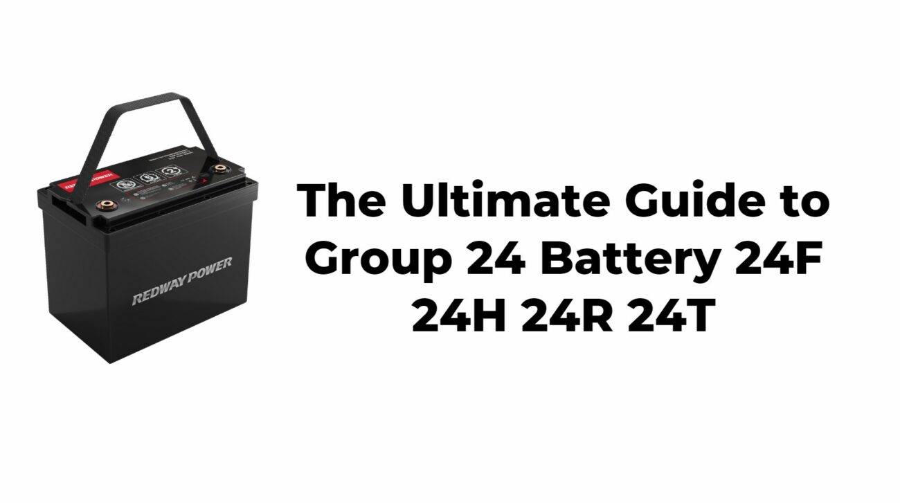 The Ultimate Guide to Group 24 Battery 24F 24H 24R 24T