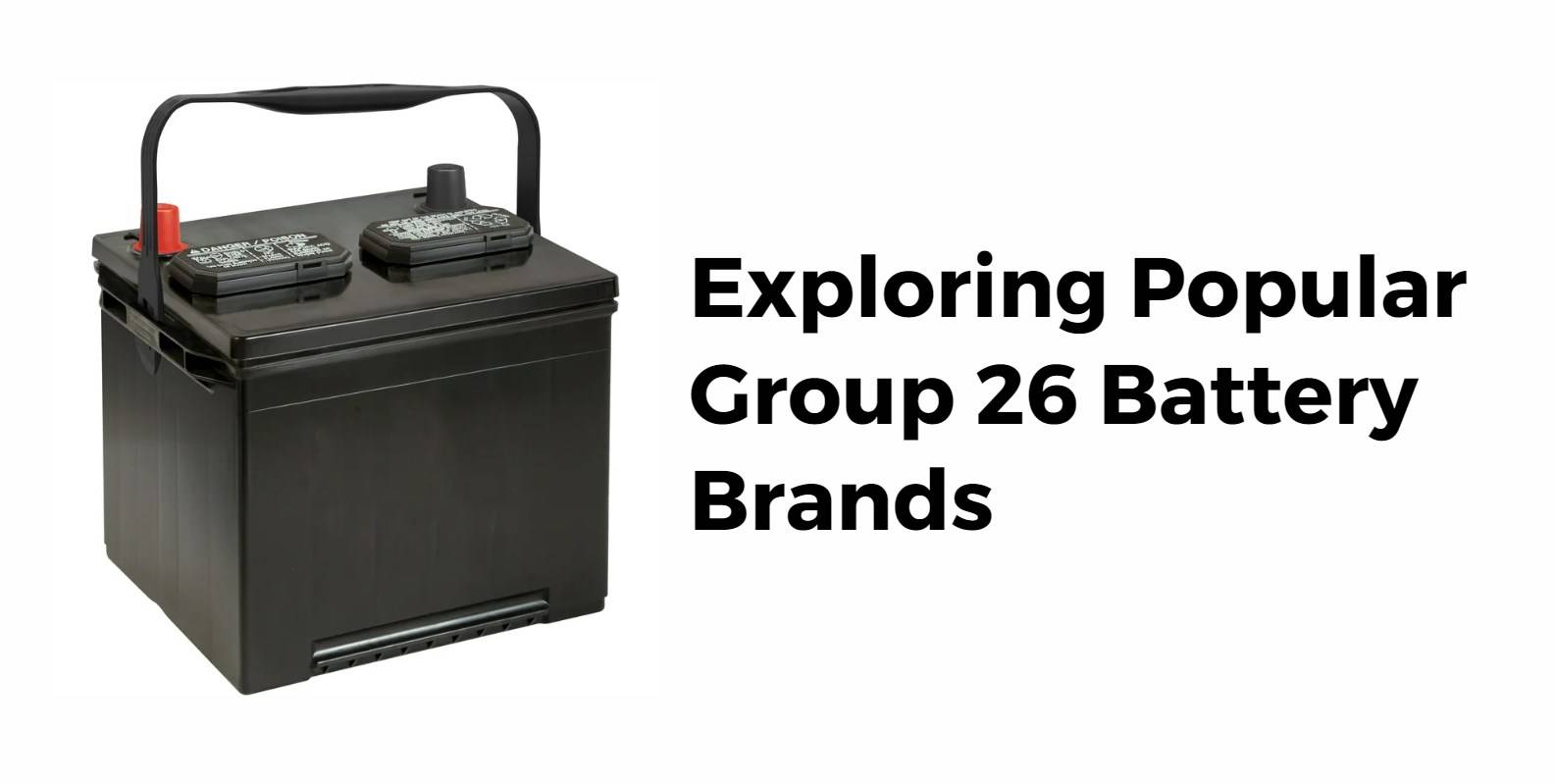 Exploring Popular Group 26 Battery Brands