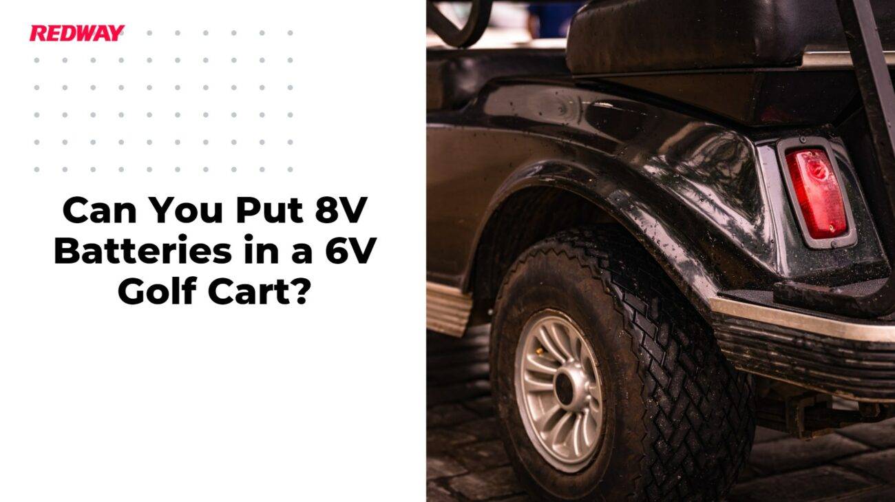 Can You Put 8-Volt Batteries in a 6-Volt Golf Cart?