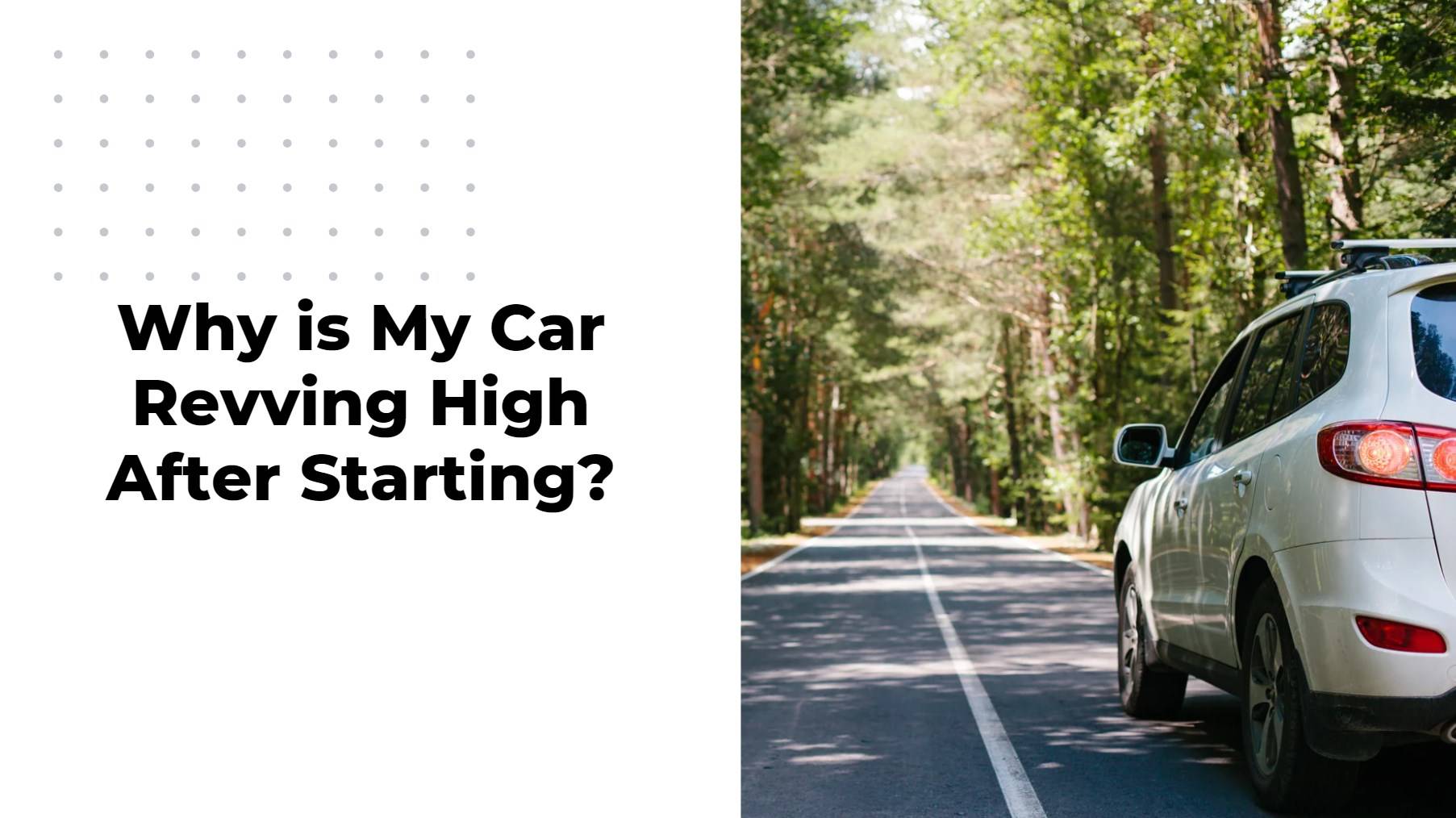 Why is My Car Revving High After Starting?