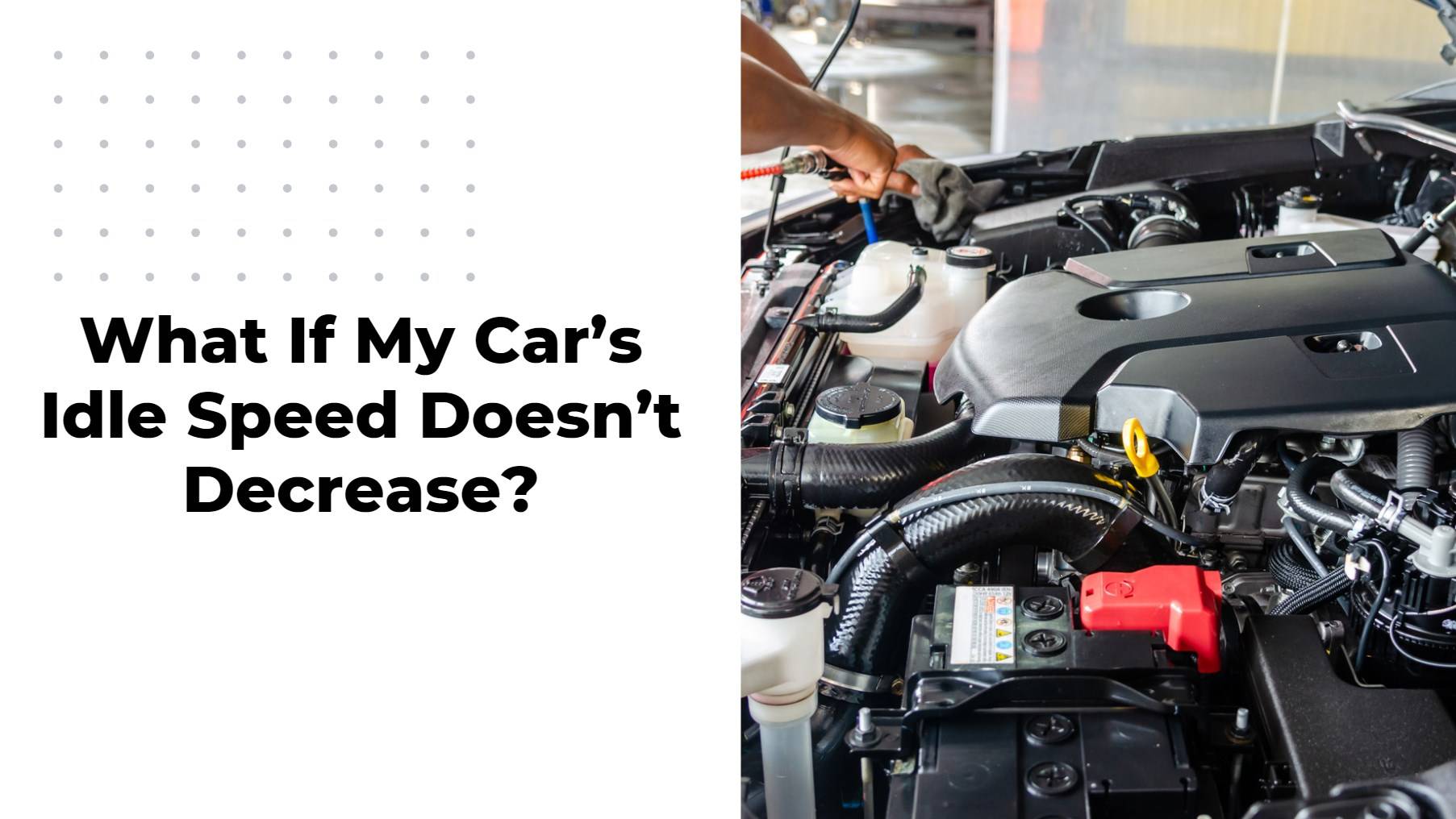 What If My Car’s Idle Speed Doesn’t Decrease?