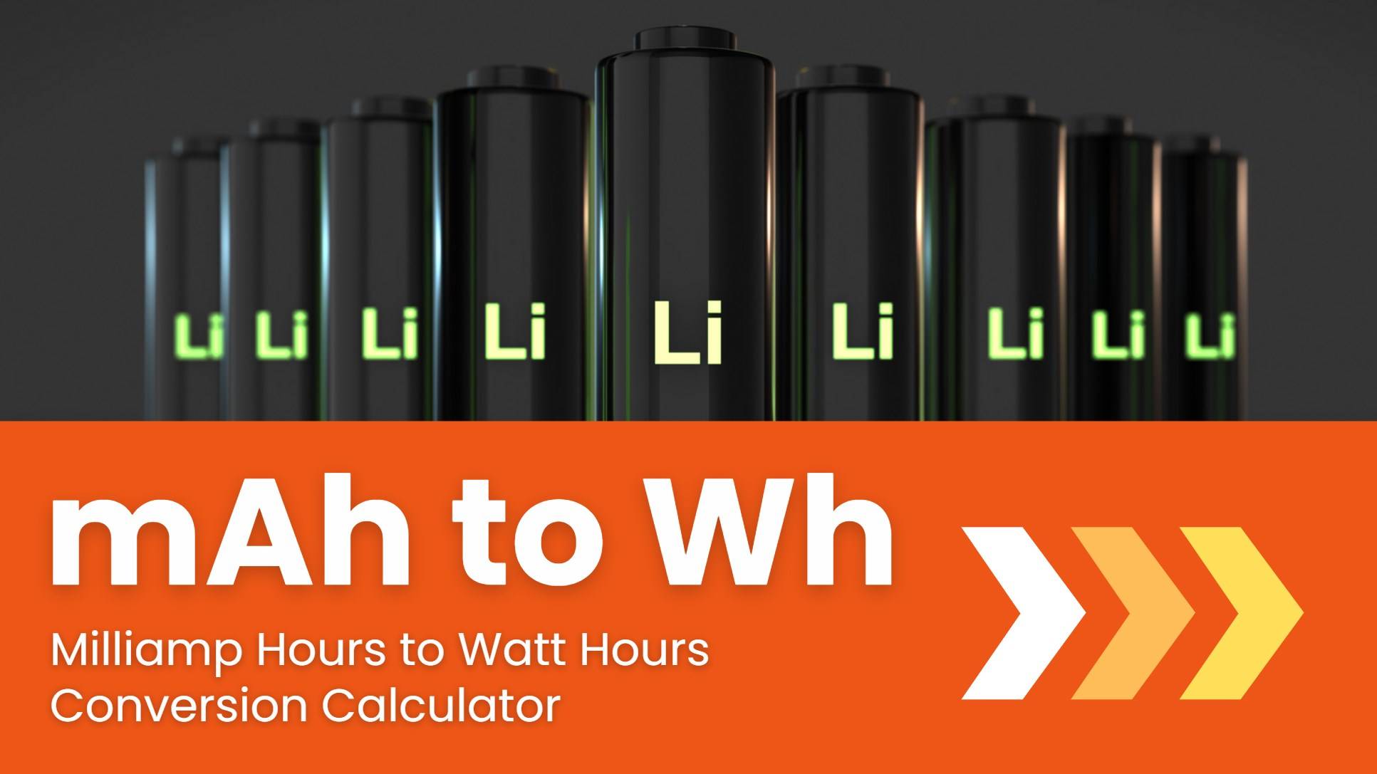 Milliamp Hours to Watt Hours Conversion Calculator (mAh to Wh)