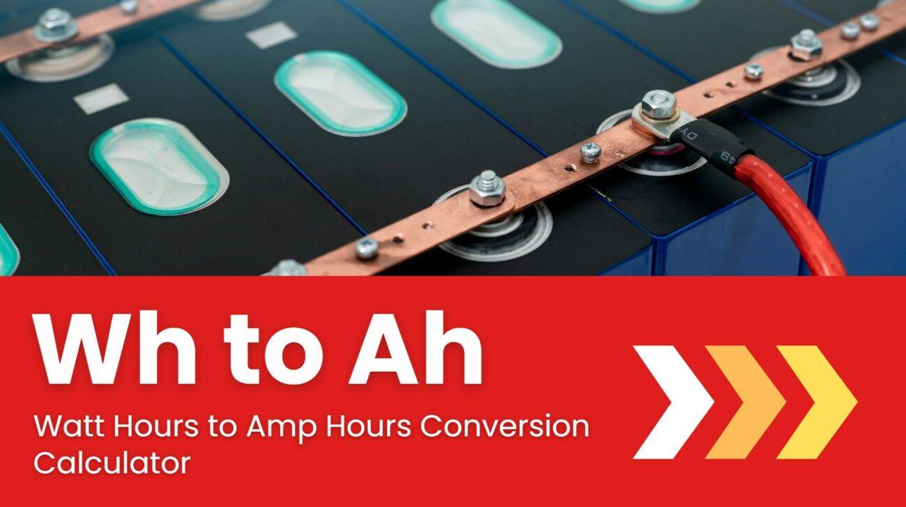 Watt Hours to Amp Hours Conversion Calculator (Wh to Ah)