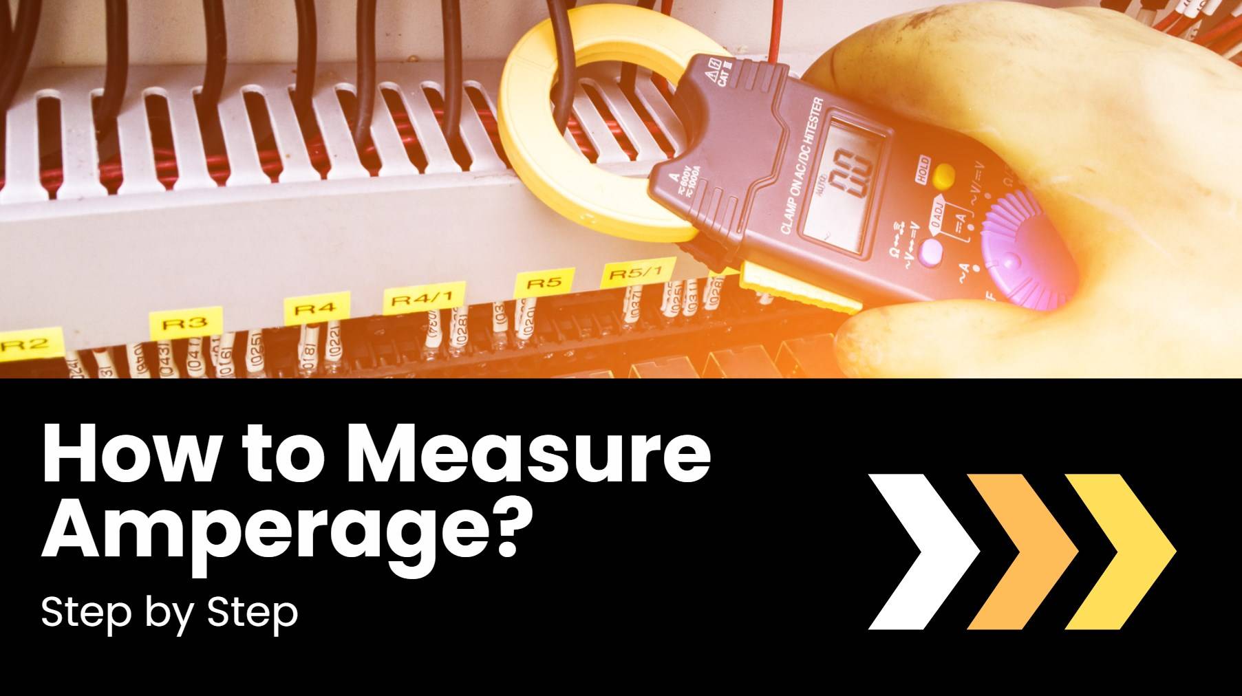 How to Measure Amperage? Step by Step (with Images)