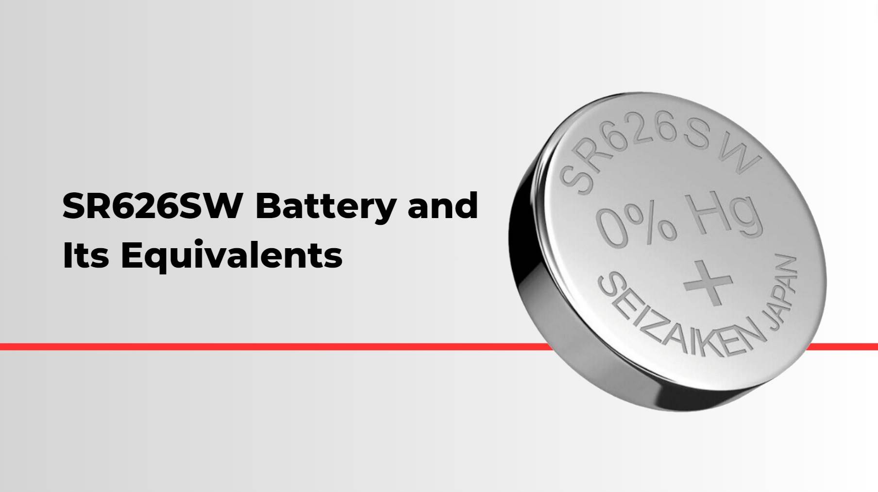 Understanding the SR626SW Battery and Its Equivalents